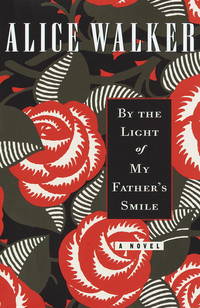 By the Light of My Father&#039;s Smile: A Novel by Walker, Alice - 1998-09-14