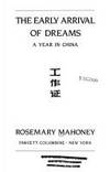 The Early Arrival of Dreams: A Year In China by Mahoney, Rosemary