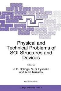 Physical and Technical Problems of SOI Structures and Devices (Nato Science Partnership Subseries: 3 (closed))