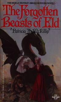 The Forgotten Beasts of Eld by Patricia A. Mckillip - 1986-04-15