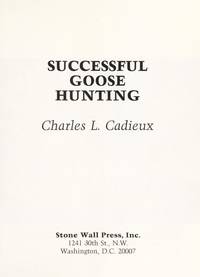 Successful Goose Hunting by Cadieux, Charles