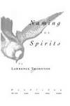 naming the spirits by thornton, lawrence