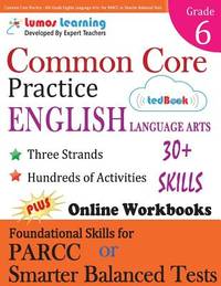 Common Core Practice - 6th Grade English Language Arts: Workbooks to Prepare for the PARCC or...