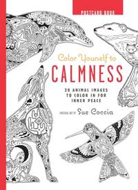 Color Yourself to Calmness Postcard Book: 20 animal images to color in for inner peace