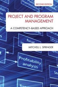 Project and Program Management: A Competency-Based Approach, Second Edition