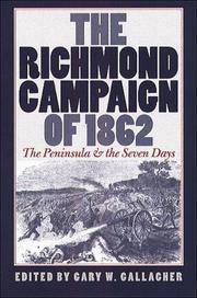 The Richmond Campaign of 1862: The Peninsula and the Seven Days (Military Campaigns of the Civil...