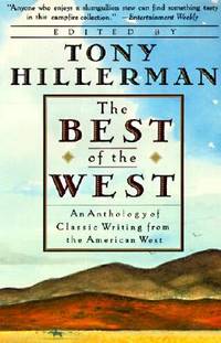 The Best of the West: Anthology of Classic Writing From the American West, An by Hillerman, Tony - 1992-09-23