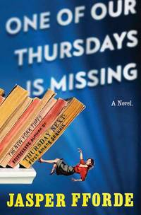 One of Our Thursdays is Missing by Fforde, Jasper - 2011