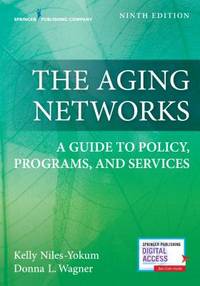 The Aging Networks: A Guide to Policy, Programs, and Services