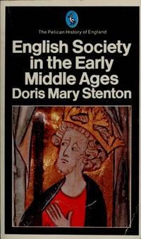 English Society in the Early Middle Ages (1066-1307), Vol. 3 (Pelican History of England)