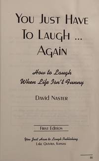 You Just Have to Laugh Again : How to Laugh Again When Life Isn't Funny