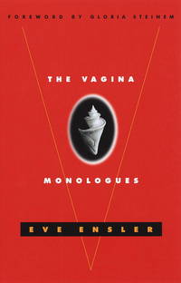 The Vagina Monologues by Steinem, Gloria, Ensler, Eve