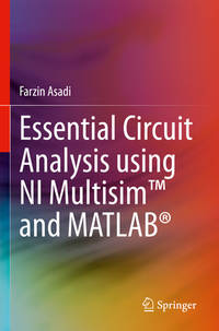 Essential Circuit Analysis using NI Multisim? and MATLAB®