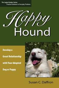 Happy Hound. Develop a Great Relationship With Your Adopted Dog Or Puppy