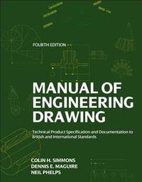 Manual of Engineering Drawing: Technical Product Specification and Documentation to British and...