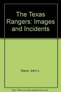 The Texas Rangers: Images and Incidents