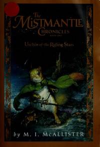 The Mistmantle Chronicles: Urchin of the Riding Stars - Book #1