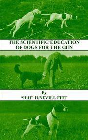 The Scientific Education Of Dogs For the Gun