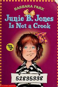 JUNIE B. JONES IS NOT A CROOK