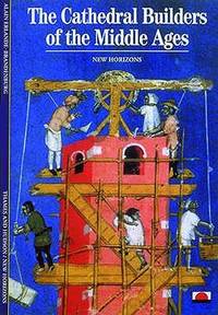 The Cathedral Builders of the Middle Ages