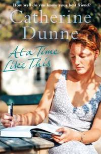 At a Time Like This. Catherine Dunne