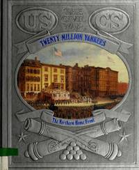 Twenty Million Yankees; the Northern Home Front (the Civil War series)