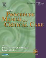 Aacn Procedure Manual For Critical Care by Debra Lynn-Mchale Wiegand by Karen Johnson