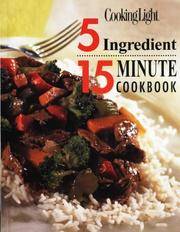 Cooking Light 5 Ingredient 15 Minute Cookbook