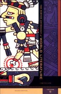 The Norton Anthology of World Literature, Vol. C: 1500 to 1650, 2nd Edition by Lawall Ph.D., Sarah [Editor]; Mack, Maynard [Editor]; Clinton Ph.D., Jerome W. [Editor]; Danly, Robert Lyons [Editor]; Douglas, Kenneth [Editor]; Hugo, Howard E. [Editor]; Irele, Francis Abiola [Editor]; James Ph.D., Heather [Editor]; Knox, Bernard M. W - 2003-07-29