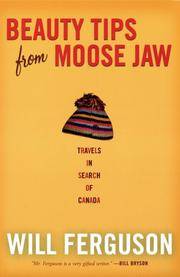 cover of Beauty Tips from Moose Jaw: Travels in Search of Canada