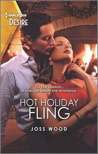 Hot Holiday Fling: A Christmas working together romance (Harlequin Desire)