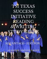 TSI Texas Success Initiative Reading & Writing Study Guide Advantage+ Edition (TSI Test Prep...