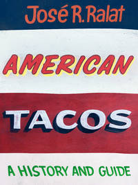 American Tacos: A History and Guide