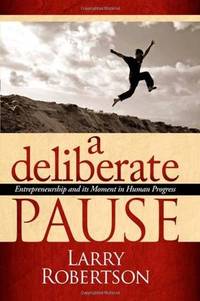 A Deliberate Pause: Entrepreneurship and its Moment in Human Progress