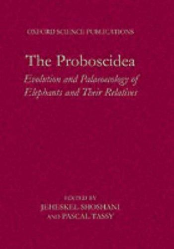 The Proboscidea Evolution And Palaeoecology Of Elephants