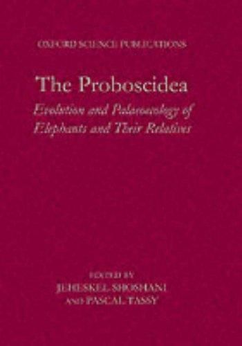 The Proboscidea: Evolution and Palaeoecology of Elephants and Their Relatives