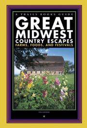 Great Midwest Country Escapes: Farms, Foods, and Festivals