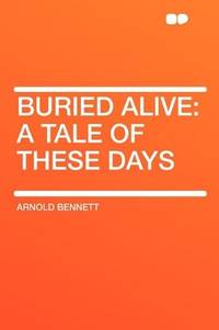 cover of Buried Alive: a Tale of These Days