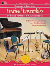 W27CL - Standard of Excellence - Festival Ensembles - Clarinet/Bass Clarinet (15 Easy arrangements for any combination of band instruments.) by Bruce Pearson and Chuck Elledge