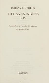 TILL SANNINGENS LOV. Rammakaren Theodor Marklunds…
