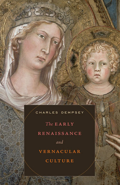 The Early Renaissance and Vernacular Culture. by Charles Dempsey ...