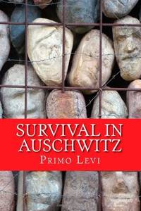 Survival in Auschwitz: If This Is a Man by Levi, Primo