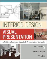 Interior Design Visual Presentation: A Guide to Graphics, Models and Presentation Methods