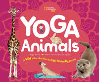 Yoga Animals: A Wild Introduction to Kid-Friendly Poses by Towler, Paige - 2020-04-02