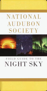 National Audubon Society Field Guide to the Night Sky (Audubon Society Field Guide Series) by NATIONAL AUDUBON SOCIETY - 1991-10-15