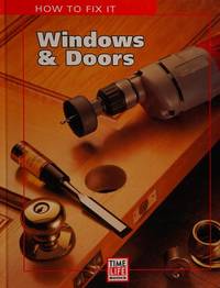 Windows &amp; Doors (How to Fix It) by Time-Life Books