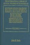 Recent Developments in Economic Methodology (The International Library of Critical Writings in Economics Series) (Volume 3)