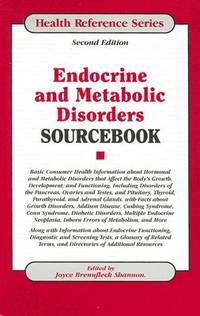 Endocrine and Metabolic Disorders Sourcebook : Basic Consumer Health Information about Hormonal...