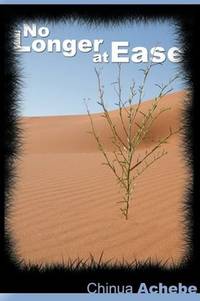 image of No Longer at Ease by Chinua Achebe (the author of Things Fall Apart)
