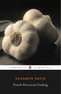 French Provincial Cooking (Penguin Classics) by David, Elizabeth; Renny, Juliet; Child, Julia